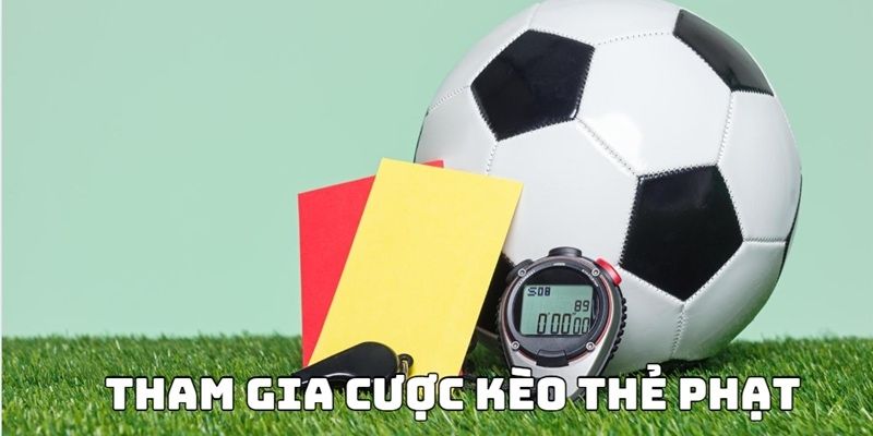 Các loại kèo thẻ phạt phổ biến
